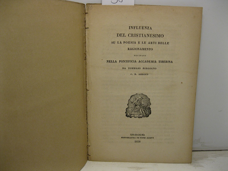 Influenza del Cristianesimo su la poesia e le arti belle. Ragionamento recitato nella Pontificia Accademia Tiberina
